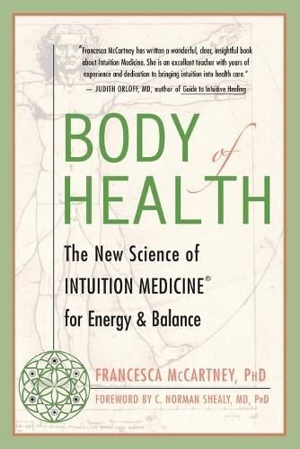 Cover image for Body of Health: The New Science for Bringing Energy and Balance to Your Life