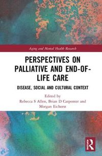 Cover image for Perspectives on Palliative and End-of-Life Care: Disease, Social and Cultural Context