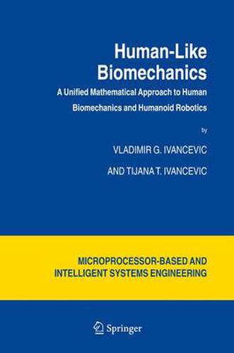 Cover image for Human-Like Biomechanics: A Unified Mathematical Approach to Human Biomechanics and Humanoid Robotics