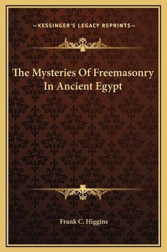 Cover image for The Mysteries of Freemasonry in Ancient Egypt