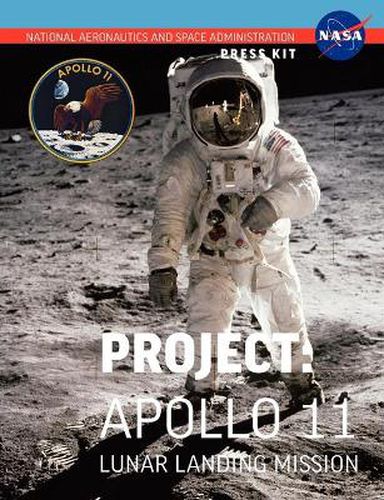 Cover image for Apollo 11: The Official NASA Press Kit