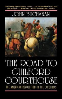 Cover image for The Road to Guilford Courthouse: The American Revolution in the Carolinas