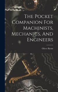 Cover image for The Pocket Companion For Machinists, Mechanics, And Engineers