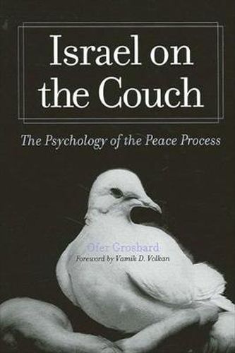 Israel on the Couch: The Psychology of the Peace Process