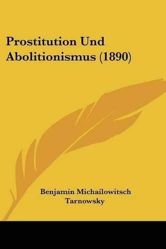 Cover image for Prostitution Und Abolitionismus (1890)