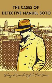 Cover image for The Cases of Detective Manuel Soto