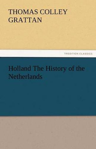 Cover image for Holland the History of the Netherlands