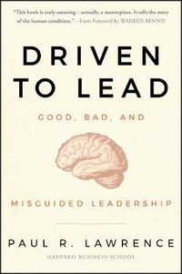 Cover image for Driven to Lead: Good, Bad, and Misguided Leadership