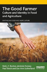 Cover image for The Good Farmer: Culture and Identity in Food and Agriculture