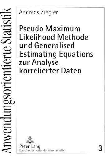 Cover image for Pseudo Maximum Likelihood Methode Und Generalised Estimating Equations Zur Analyse Korrelierter Daten