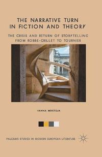 Cover image for The Narrative Turn in Fiction and Theory: The Crisis and Return of Storytelling from Robbe-Grillet to Tournier