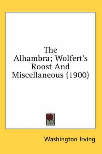 Cover image for The Alhambra; Wolfert's Roost and Miscellaneous (1900)