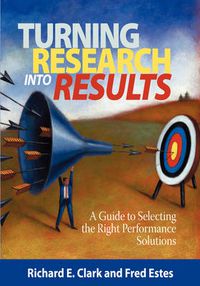 Cover image for Turning Research Into Results - A Guide to Selecting the Right Performance Solutions (PB)