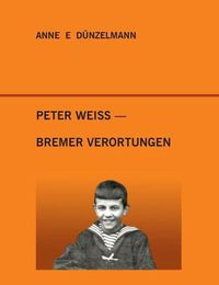 Cover image for Peter Weiss - Bremer Verortungen