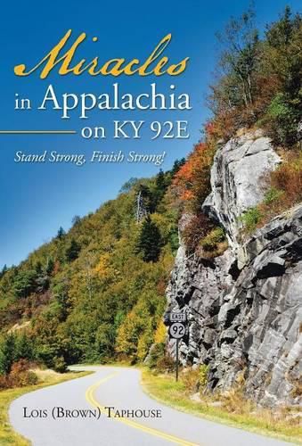 Cover image for Miracles in Appalachia on KY 92E: Stand Strong, Finish Strong!