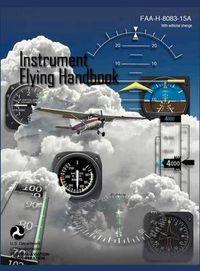 Cover image for Instrument Flying Handbook (FAA-H-8083-15a) (Revised Edition)