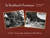 Cover image for In Stoddard's Footsteps: The Adirondacks: Then & Now