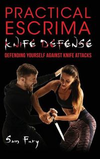 Cover image for Practical Escrima Knife Defense: Filipino Martial Arts Knife Defense Training