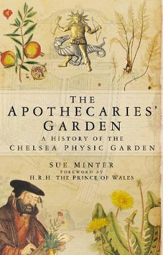 Cover image for The Apothecaries' Garden: A History of the Chelsea Physic Garden