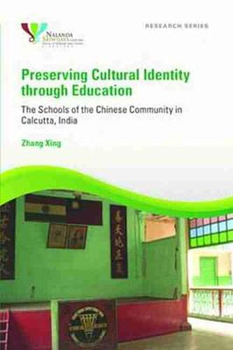 Cover image for Preserving Cultural Identity Through Education: The Schools of the Chinese Community in Calcutta, India