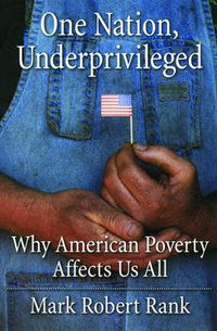 Cover image for One Nation, Underprivileged: Why American Poverty Affects Us All