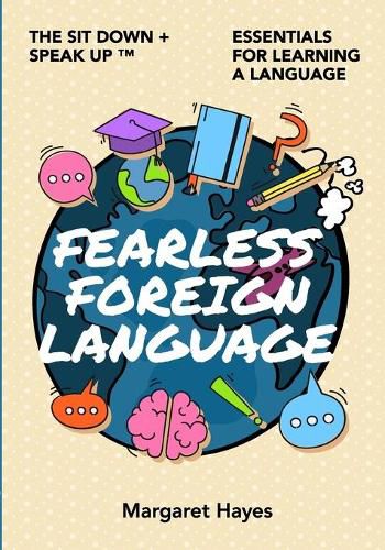 Cover image for Fearless Foreign Language: The Sit Down + Speak Up! Essentials for Learning a Language