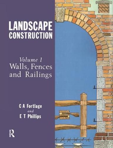 Cover image for Landscape Construction: Volume 1: Walls, Fences and Railings