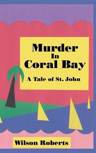 Murder in Coral Bay: A Tale of St. John