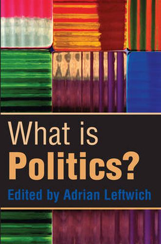 Cover image for What is Politics?: The Activity and Its Study