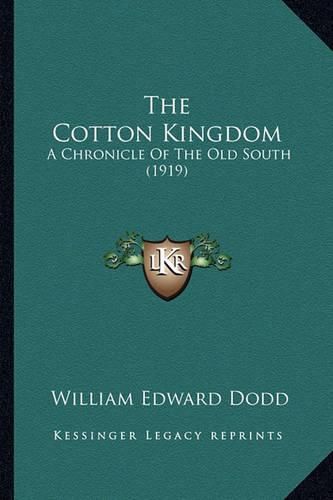 The Cotton Kingdom: A Chronicle of the Old South (1919)