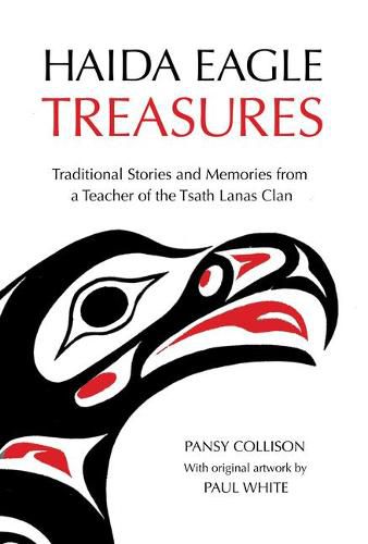 Cover image for Haida Eagle Treasures: Traditional Stories and Memories from a Teacher of the Tsath Lanas Clan