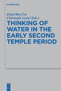 Cover image for Thinking of Water in the Early Second Temple Period