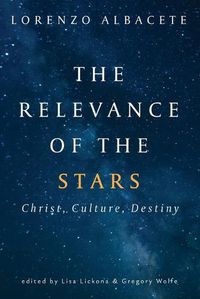 Cover image for Relevance of the Stars: Christ, Culture, Destiny