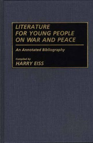 Literature for Young People on War and Peace: An Annotated Bibliography