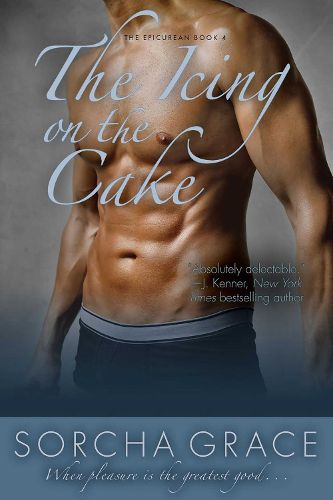 Cover image for The Icing on the Cake: The Epicurean Series Book 4