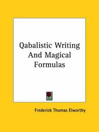 Cover image for Qabalistic Writing and Magical Formulas