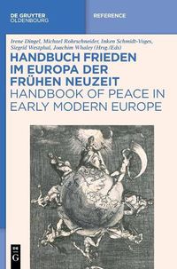 Cover image for Handbuch Frieden Im Europa Der Fruhen Neuzeit / Handbook of Peace in Early Modern Europe