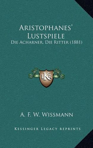 Cover image for Aristophanes' Lustspiele: Die Acharner, Die Ritter (1881)