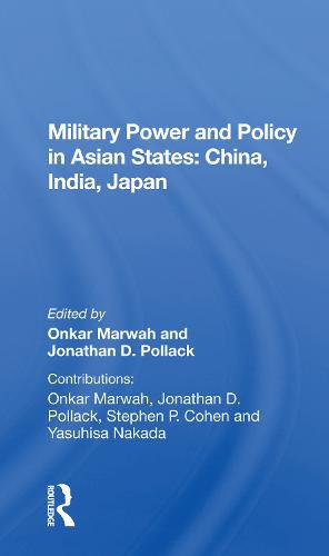 Cover image for Military Power and Policy in Asian States: China, India, Japan: China, India, Japan