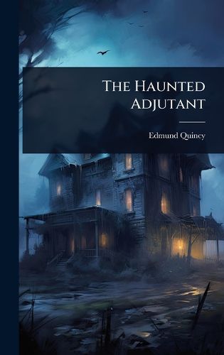 Cover image for The Haunted Adjutant
