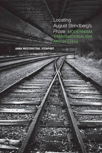 Locating August Strindberg's Prose: Modernism, Transnationalism, and Setting