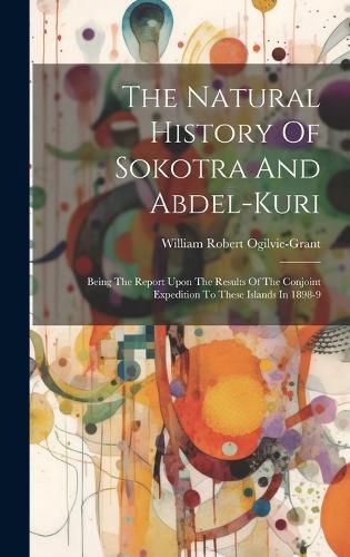 The Natural History Of Sokotra And Abdel-kuri