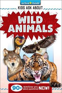 Cover image for Active Minds: Kids Ask about Wild Animals