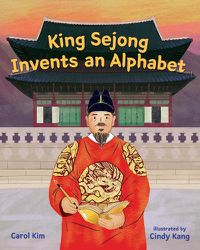 Cover image for King Sejong Invents an Alphabet