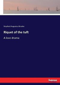 Cover image for Riquet of the tuft: A love drama