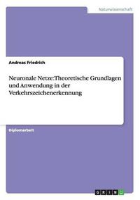 Cover image for Neuronale Netze: Theoretische Grundlagen und Anwendung in der Verkehrszeichenerkennung