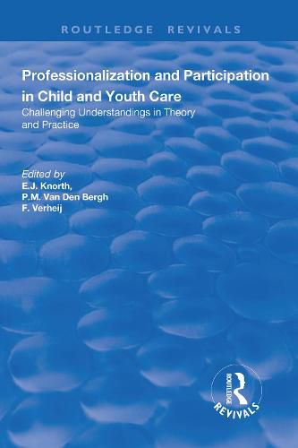 Professionalization and Participation in Child and Youth Care: Challenging Understandings in Theory and Practice