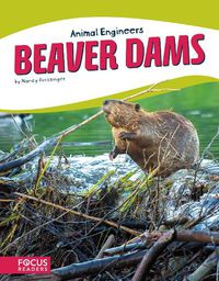 Cover image for Animal Engineers: Beaver Dams