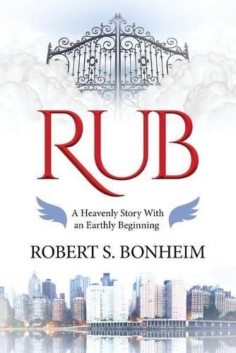 Cover image for Rub: A Heavenly Story with an Earthly Beginning