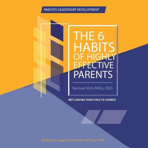 Cover image for The Six Habits of Highly Effective Parents